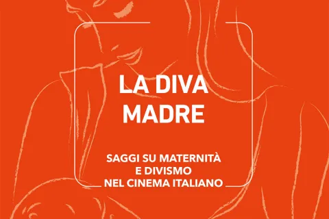 Libri da queste parti 2025 - 'La Diva Madre. Saggi su maternità e divismo nel cinema italiano'