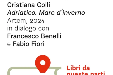 Libri da queste parti  2025 - Cristiana Colli, Francesco Benelli e Fabio Fiori presentano "Adriatico. Mare d'inverno"